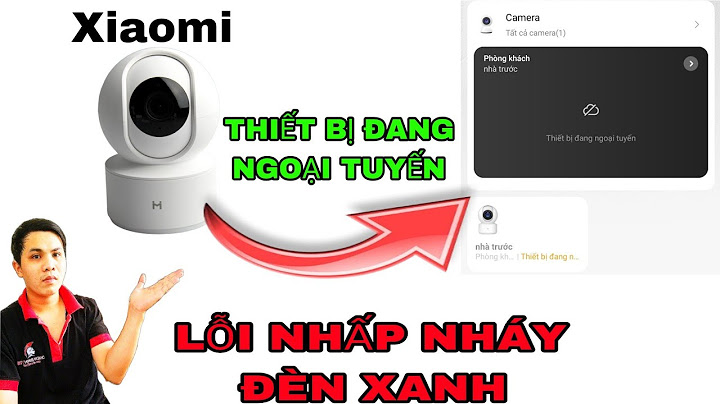 Khắc phục lỗi xem camera xiaomi bị giật năm 2024