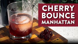Make A Cherry Manhattan With Homemade Smoked Cherry Bounce Liqueur!