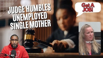 @JudgeVondaB  Judge  Humbles Unemployed Single Mother In Child Support Court
