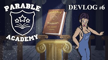 Parable Academy: Devlog 6