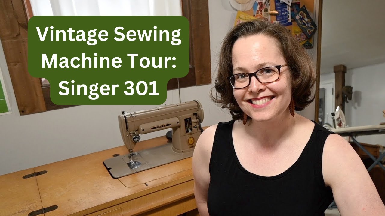 Vintage Sewing Machine Tour: Singer 301