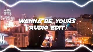 wanna be yours ( Audio edit ) ringtone 🎧