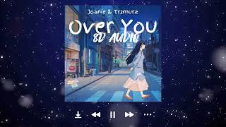 Joaine feat. Tr3murz - Over you - 8D AUDIO