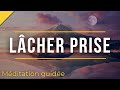 Méditation Lâcher Prise Total, Anxiété, Stress | Méditation Guidée