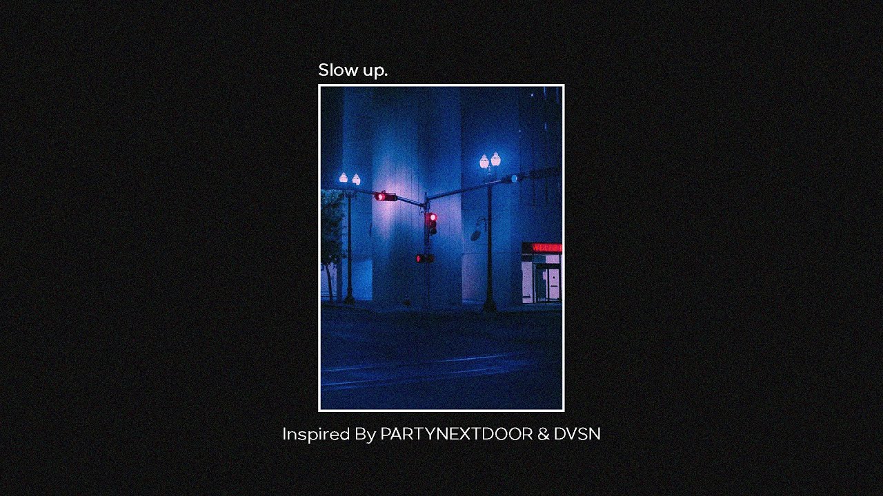 free // slow up. - PARTYNEXTDOOR & DVSN Type Beat 2020