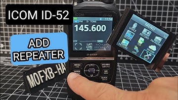 ICOM ID-52 , ADD Repeater & Store to memory