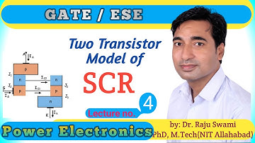 Two Transistor Model of SCR | Power Electronics | SCR - 4