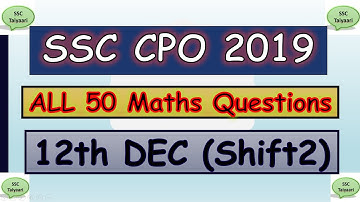 SSC CPO 2019  maths solution (12th December) (Shift-2) || SSC CPO 2019 Math Solution || All Question
