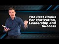 The Best books for motivation, leadership and success