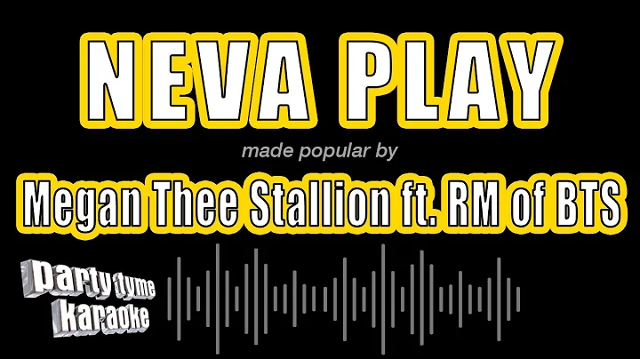 Megan Thee Stallion ft. RM of BTS - Neva Play (Karaoke Version)