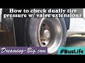 how to check dually tire pressure with valve extensions