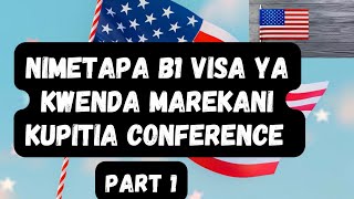 Nimepata Visa Ya kwenda USA kupitia Conference ,Naweza kukusaidia Kuapply