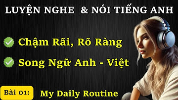 🎧Luyện Nghe & Nói Tiếng Anh || Bài 1: My Daily Routine || Level A1-A2 || Practice Listening.