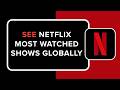 How to See Netflix Most Watched Shows Globally