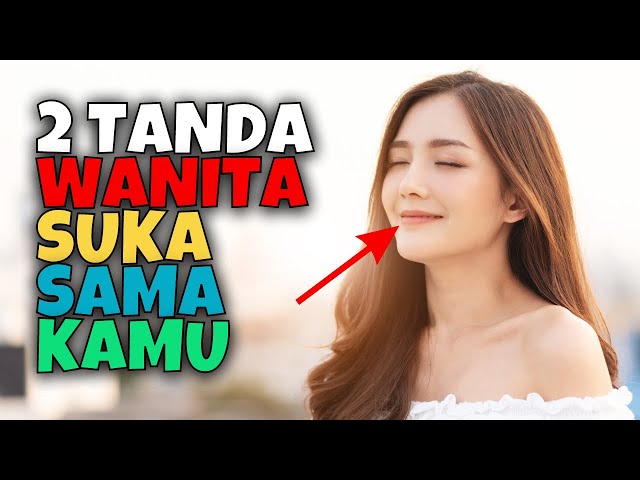 2 TANDA TAK BIASA WANITA SUKA SAMA KAMU | AKU DAN KAMU class=