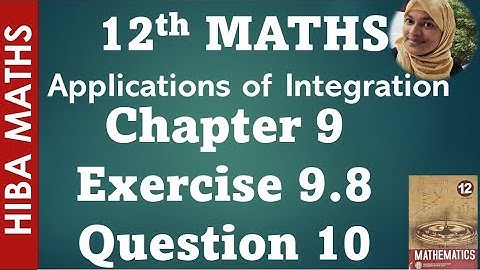 12th maths chapter 9 exercise 9.8 question 10 applications of integration tn syllabus hiba maths