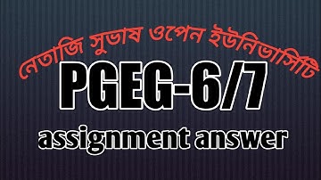 PGEG--6/7 paper PG assignment question answer Netaji Subhash open University
