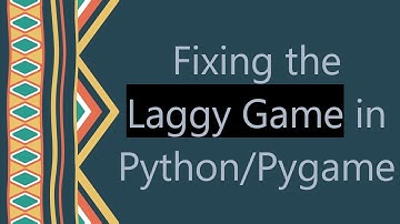 Fixing the Laggy Game in Python/Pygame