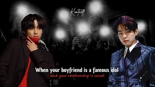 When your boyfriend is a famous idol and your relationship is secret (Kim Taehyung FF)