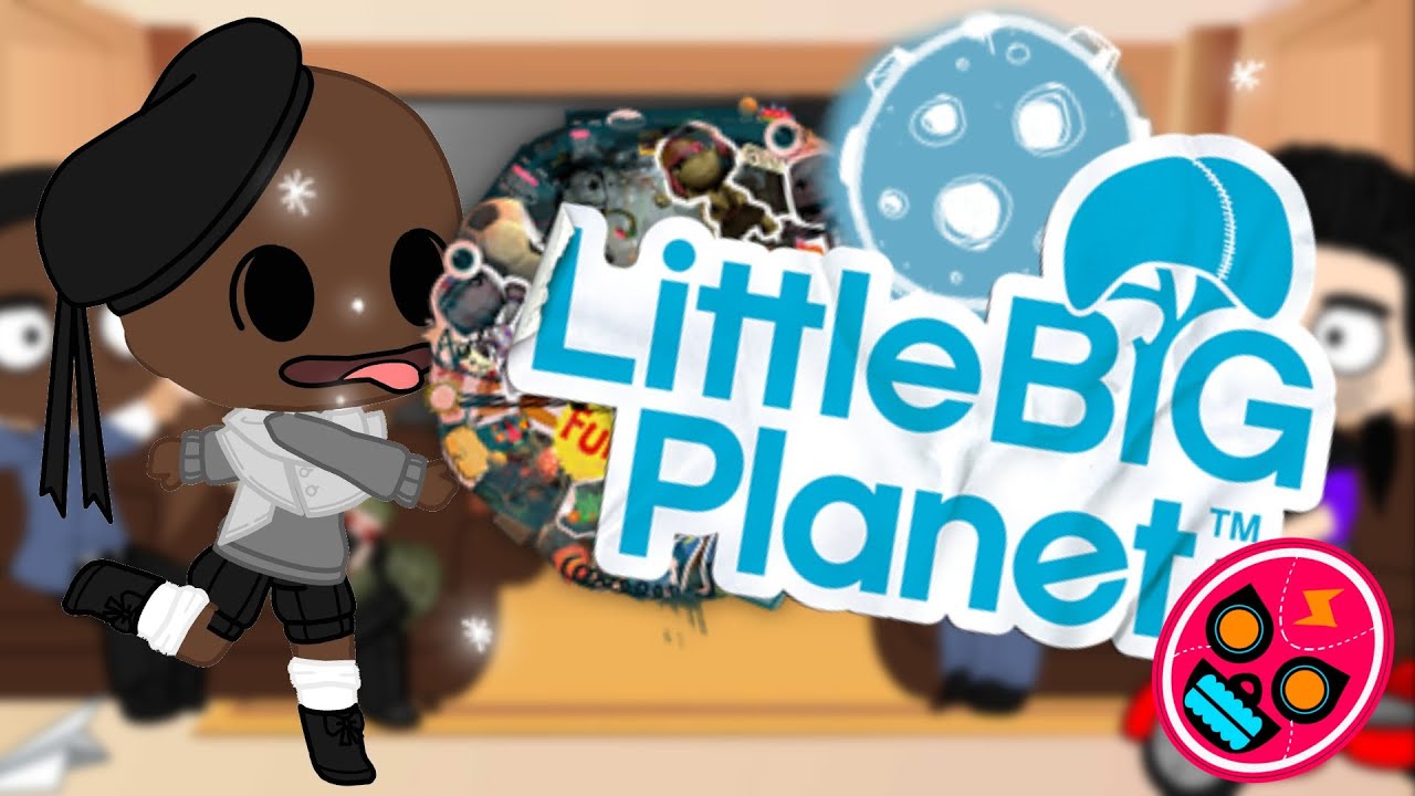 5 5 Gacha Life Fandoms React To Little Big Planet YouTube