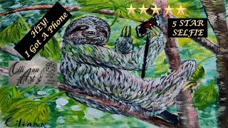 This Sloth Has A Phone  #1 Selfie Sloth Painting  Social Friends