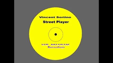 Street Player -  Vincent Sortino- (Vs Musik Record...