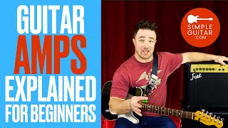 Guitar Amps Explained For Beginners