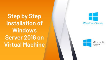 Step by Step Installation of Windows Server 2016 on Virtual Machine