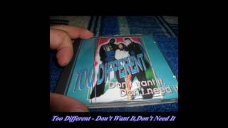 Too Different - Don't Want It, Don't Need It (12'' Version)