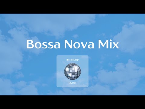 Bossa Nova Mix - MPB & Samba