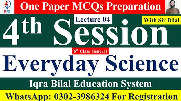 Live Session |One Paper MCQS |6th Class General Science |Lecture04 (Part02) |Everyday Science | IBES