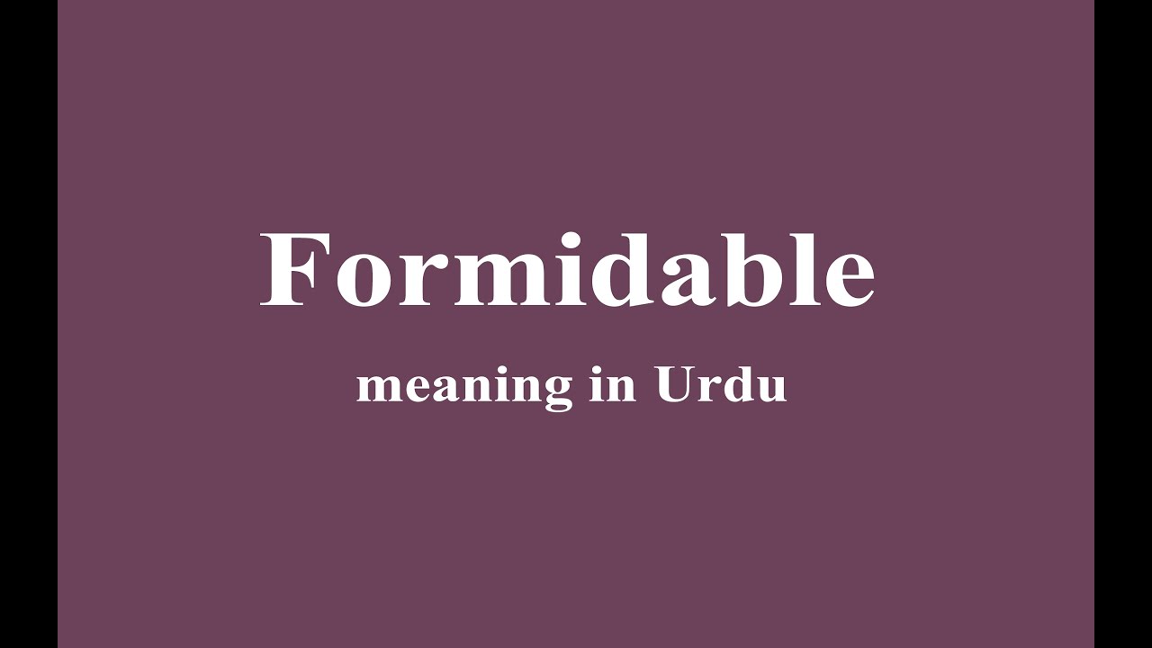 Formidable Meaning Formidable meaning in Urdu - YouTube