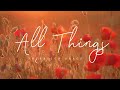 All Things (Lyrics) - Sovereign Grace Music Mp3 Song