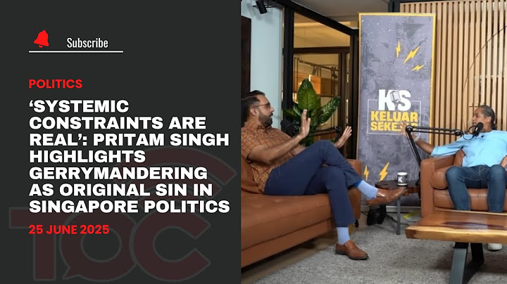 ‘Systemic constraints are real’: Pritam Singh highlights gerrymandering as original sin in Singapore