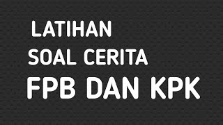 Membedakan soal cerita FPB dan KPK || Matematika SMP