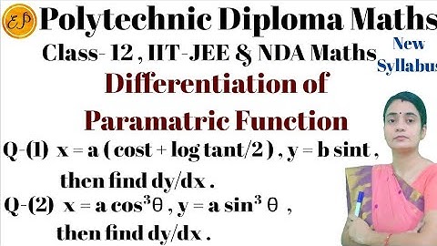 Differentiation Parametric Function|Class12&IIT-JEE|RGPV Diploma Maths M1|Differential Calculus|NDA