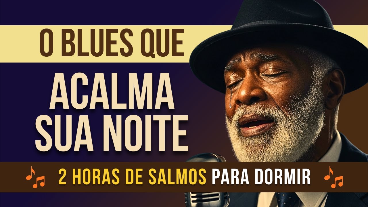7 Salmos que Vão Acalmar a Sua Alma | Blues Gospel