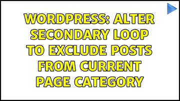 Wordpress: Alter secondary loop to exclude posts from current page category