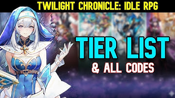 Twilight Chronicle: Idle RPG - Tier List & All Codes