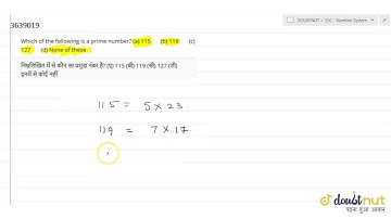 "Which of the following is a prime number?(a) 115  (b) 119 (c) 127 (d) None of these"