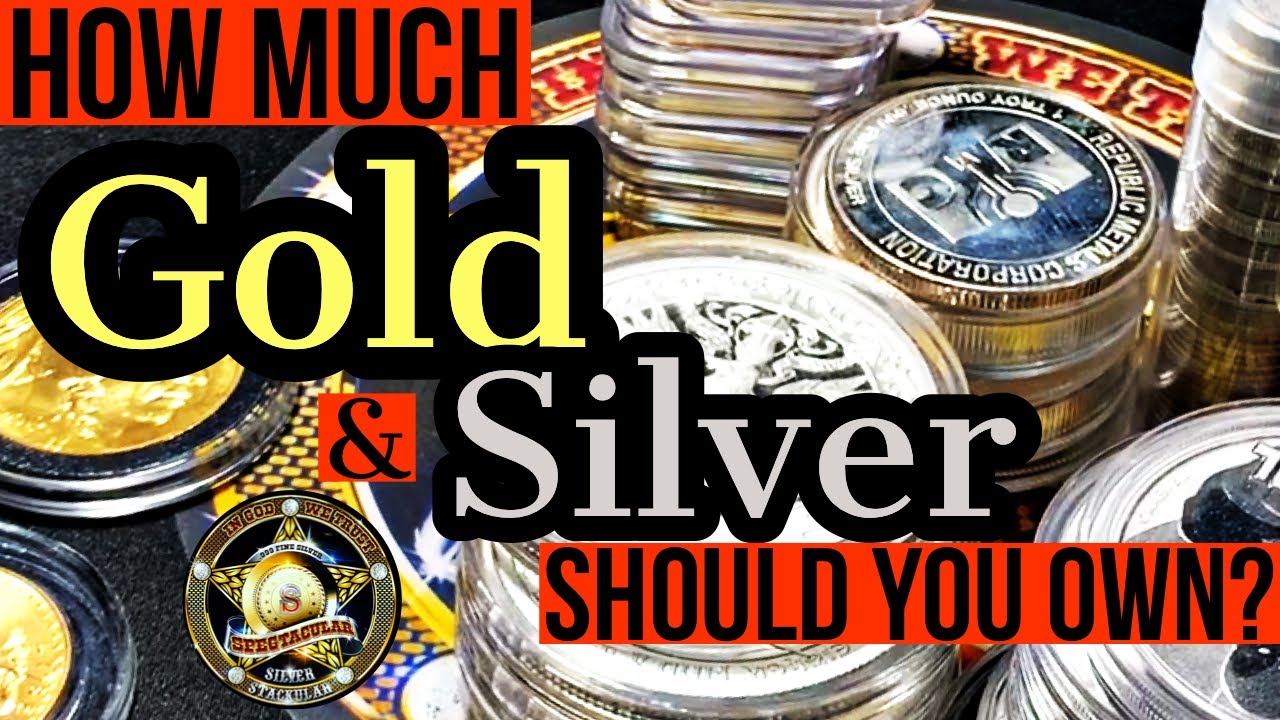 How much gold and silver should you own? YouTube
