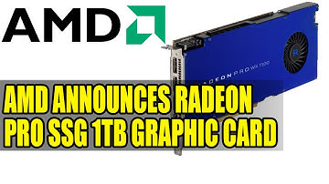 AMD Announces Radeon Pro SSG 1TB Graphics Card | Solid State Graphics Card Is Here