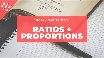Ratios + Proportions | Praxis Core Math