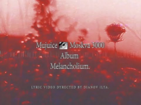 Mujuice - Moskva 3000 (lyric fan video)