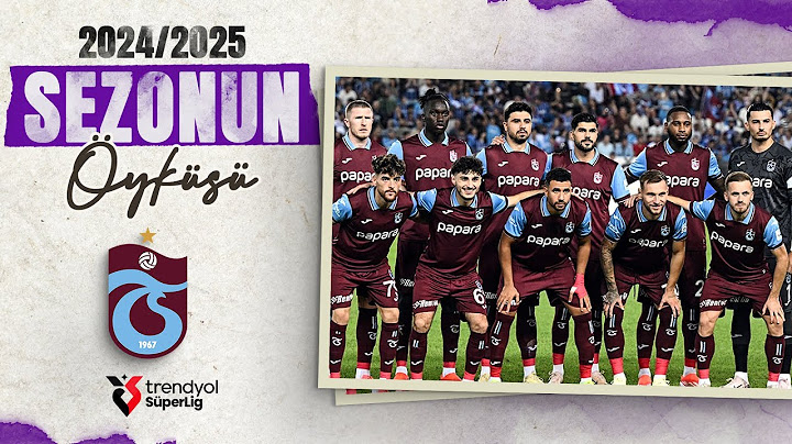 2024 - 2025 Sezonunda Trabzonspor | Sezonun Hikayesi | Trendyol Süper Lig