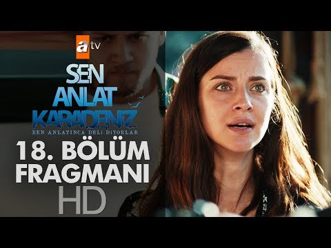 Sen Anlat Karadeniz 18. Bölüm Fragmanı