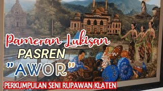 Pameran Lukisan Pasren dengan tema AWOR atau Kumpul di Galeri Monumen Juang 45 Klaten Pameran Lukisan Pasren dengan tema AWOR atau Kumpul di Galeri Monumen Juang 45 Klaten