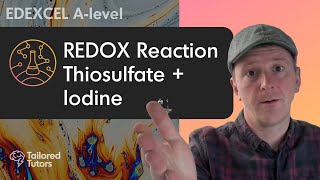 REDOX Reaction - Thiosulfate + Iodine | A Level Chemistry | EDEXCEL