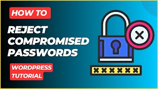 How to Refuse Compromised Passwords in WordPress | Reject Hacked Passwords | Security Tutorial