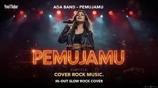 💥 ADA BAND – PEMUJAMU [Female Rock Cover] | Versi Powerful dari [IN-OUT SLOW ROCK COVER]
